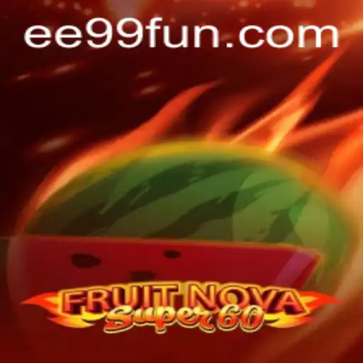 Discover the Thrilling World of FruitNovaSuper60 and the Alluring Code EE99